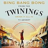 Bing Bang Bong (From the 'Twinnings - Drink It All In' TV advert)