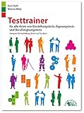 Testtrainer für alle Arten von Einstellungstests, Eignungstests und Berufeignungstests: Geeignet für Ausbildung, Beruf und S