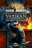 ZUM TÖTEN FREIGEGEBEN (Die Ritter des Vatikan 10): T