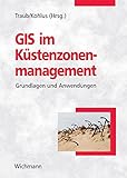 GIS im Küstenzonenmanagement: Grundlagen und Anwendung