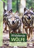 Wildlebende Wölfe: Schutz von Nutztieren - Möglichkeiten und G