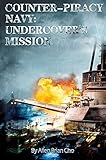 Counter-Piracy Navy: Undercover's Mission (English Edition)