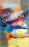 DRAWING CARTOON: WITH PAINT TOOL SAI (English Edition)