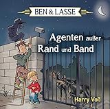 Agenten außer Rand und Band: Ben & Lasse (Ben & Lasse - Hörbuch, 3, Band 3)