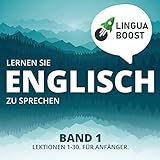 Lernen Sie Englisch zu sprechen: Band 1.: Lektionen 1-30, Für Anfang