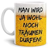 Lustige Tasse mit Spruch für Männer - Träumen dürfen - Kaffee-Tasse/Geschenk-Idee/Vatertagsgeschenk/Geburtstag/Vatertag/Herrentag - Weiß