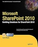 Microsoft SharePoint 2010: Building Solutions for SharePoint 2010 (Books for Professionals by Professionals)