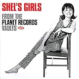 Shel'S Girls from the Planet Records V