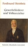 Ferdinand Steinbeis, Gewerbeförderer und Volk
