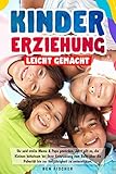 KINDER ERZIEHUNG LEICHT GEMACHT: Ihr seid stolze Mama & Papa geworden. Jetzt gilt es, die Kleinen behutsam bei ihrer Entwicklung vom Baby über die Pubertät bis zur Volljährigkeit zu unterstü