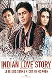 Lebe und denke nicht an morgen - Indian Love Story (Kal Ho Naa Ho)