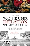Was Sie über Inflation wissen sollten: Die Wahrheit darüber, warum Ihr Vermögen schrump