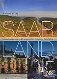 Saarland: Entdeckungsreise zu 60 spannenden Orten der G