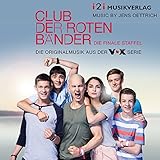 Club der roten Bänder - Die finale Staffel (Die Originalmusik aus der VOX Serie)