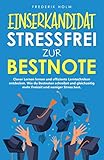 EINSERKANDIDAT - Stressfrei zur Bestnote: Clever Lernen lernen und effiziente Lerntechniken entdecken. Wie du mehr Freizeit hast, bessere Noten bekommst und gleichzeitig wenig