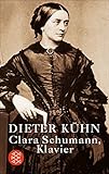 Clara Schumann, Klavier: Ein Lebensbuch (Fischer Klassik)