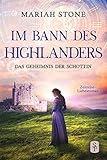 Das Geheimnis der Schottin: Ein Historischer Highland Zeitreise-Liebesroman (Im Bann des Highlanders 2)