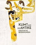 Klimt und die Antike: Erotische Begegnung