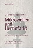 Mikrowellen und Herzinfarkt. Die totgeschwiegene G