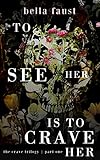 To See Her Is To Crave Her: a dark romance (Crave Trilogy Book 1) (English Edition)
