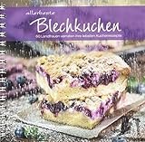 allerbeste Blechkuchen: 60 Landfrauen verraten ihre liebsten Kuchenrezepte. Von Apfelkuchen bis Zitronenkuchen: einfache bis raffinierte Backrezepte für Kuchen vom Blech für j