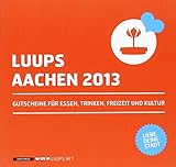 LUUPS - AACHEN 2013: Gutscheine für Essen, Trinken, F
