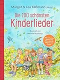 Die 100 schönsten Kinderlieder - Mit einfachen Noten und Akkorden für Gitarre und Klavier: Illustriertes Liederbuch für Kinder ab 4 Jahren - mit einer ... für die Eltern (Gutes für die ganze Familie)