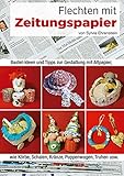 Flechten mit Zeitungspapier: Bastel-Ideen und Tipps zur Gestaltung mit Altpap
