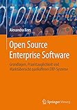Open Source Enterprise Software: Grundlagen, Praxistauglichkeit und Marktübersicht quelloffener ERP-Sy