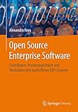 Open Source Enterprise Software: Grundlagen, Praxistauglichkeit und Marktübersicht quelloffener ERP-Sy