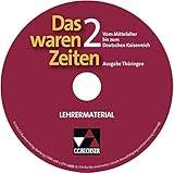 Das waren Zeiten - Thüringen - Vom Mittelalter bis zum Deutschen Kaiserreich, Lehrermaterial, CD-ROM