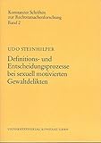 Definitions- und Entscheidungsprozesse bei sexuell motivierten Gewaltdelikten: Eine empirische Untersuchung der Strafverfolgung bei Vergewaltigung und sexueller Nötigung