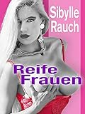 Sibylle Rauch - Reife F