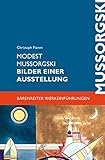 Modest Mussorgski. Bilder einer Ausstellung -Erinnerung an Viktor Hartmann-. Bärenreiter Werkeinführung