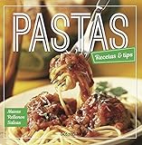 PASTAS: recetas & tips (APRENDIENDO A COCINAR - LA MAS COMPLETA COLECCION CON RECETAS SENCILLAS Y PRACTICAS PARA TODOS LOS GUSTOS nº 7) (Spanish Edition)