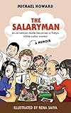 The Salaryman: A hilarious memoir from an American dude who became a Tokyo white-collar warrior (English Edition)