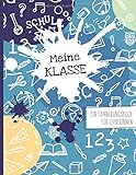 Meine Klasse - Ein Erinnerungsbuch für LehrerInnen: Ein ganz besonderes Abschiedsgeschenk von Schülern an die Lehrerin oder den Lehrer - als ... zur Erinnerung an die Schulk