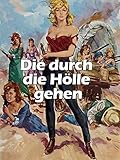 Die durch die Hölle g