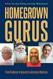 Homegrown Gurus: From Hinduism in America to American H