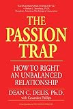 The Passion Trap: How to Right an Unbalanced Relationship