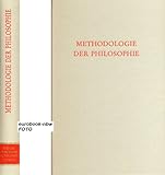 Methodologie der Philosophie (Wege der Forschung; Bd. 216)