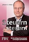 Steuern steuern: Mit der richtigen Steuerstrategie zu Vermögen und W