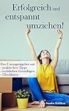 Erfolgreich und entspannt umziehen!: Der Umzugsratgeber mit praktischen Tipps, rechtlichen Grundlagen und Check