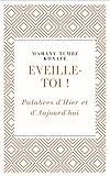 EVEILLE-TOI !: Palabres d'Hier et d'Aujourd'hui (French Edition)