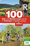 100 Rad- und Wanderwege, die Sie in Thüringen entdecken müssen. Der Antenne Insider mit Ausflugstipps und Touren für die ganze Familie: Der Antenne Thüringen Insider (Sutton Freizeit)