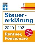 Steuererklärung: Für Rentner, Pensionäre - Neuerungen 2020/2021 - Ausfüllhilfen und aktuelle Steuerformulare - Online für Elster oder klassisch auf Papier: Mit Leitfaden für E