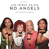 Ein Tribut an die No Angels: Der Bildband: Ein inoffizieller Bildb