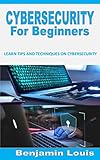 CYBERSECURITY FOR BEGINNERS: Learn Tips and Techniques on Cybersecurity (English Edition)