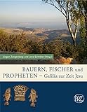 Bauern, Fischer und Propheten: Galiäa zur Zeit Jesu (Aw- Sonderband) (Zaberns Bildbände zur Archäologie)