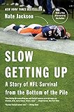 Slow Getting Up: A Story of NFL Survival from the Bottom of the Pile (English Edition)